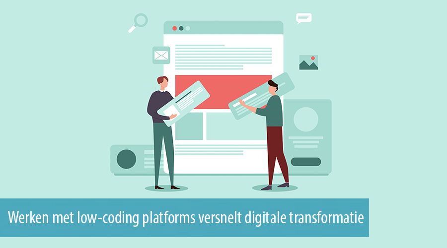 Werken met low-coding platforms versnelt digitale transformatie