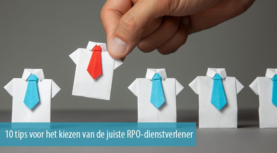 10 tips voor het kiezen van de juiste RPO-dienstverlener 10 tips voor het kiezen van de juiste RPO-dienstverlener