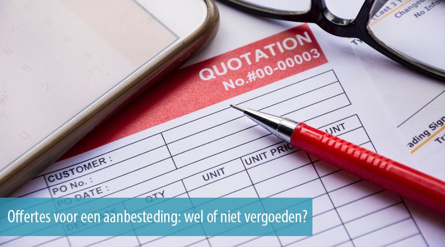 Offertes voor een aanbesteding: wel of niet vergoeden?