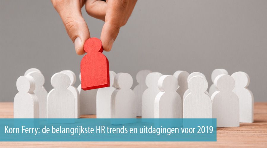 Korn Ferry: de belangrijkste HR trends en uitdagingen voor 2019 Korn Ferry: de belangrijkste HR trends en uitdagingen voor 2019