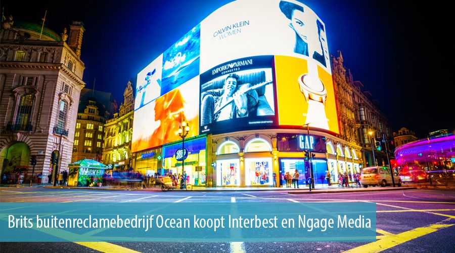 Brits buitenreclamebedrijf Ocean koopt Interbest en Ngage Media