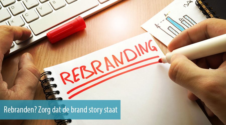 Rebranden? Zorg dat de brand story staat