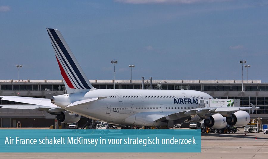 Kwakkelend Air France schakelt McKinsey in voor strategisch onderzoek