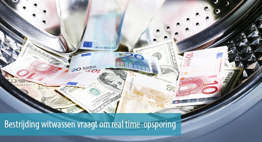 Bestrijding witwassen vraagt om real time-opsporing