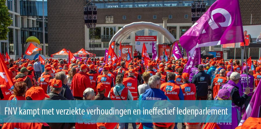 FNV kampt met verziekte verhoudingen en ineffectief ledenparlement