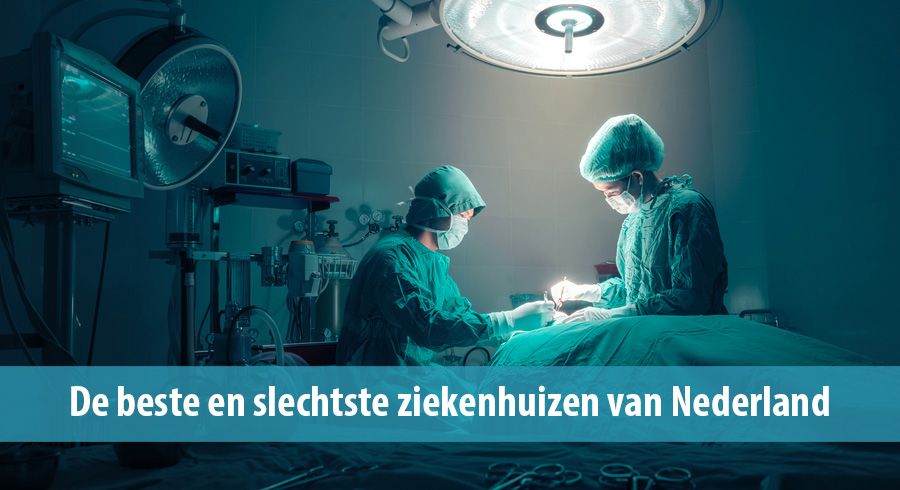 De beste en slechtste ziekenhuizen van Nederland