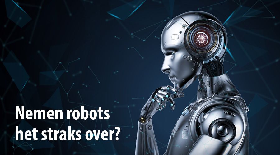 Nemen robots het straks over?