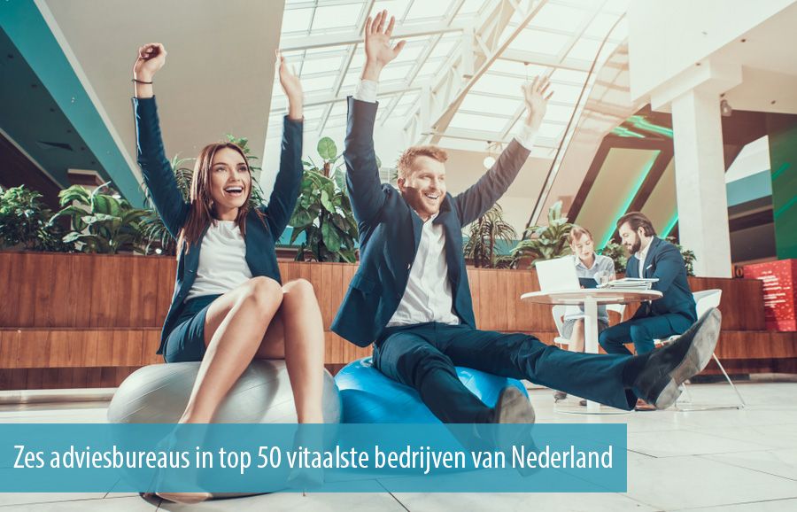 Zes adviesbureaus in top 50 vitaalste bedrijven van Nederland Zes adviesbureaus in top 50 vitaalste bedrijven van Nederland