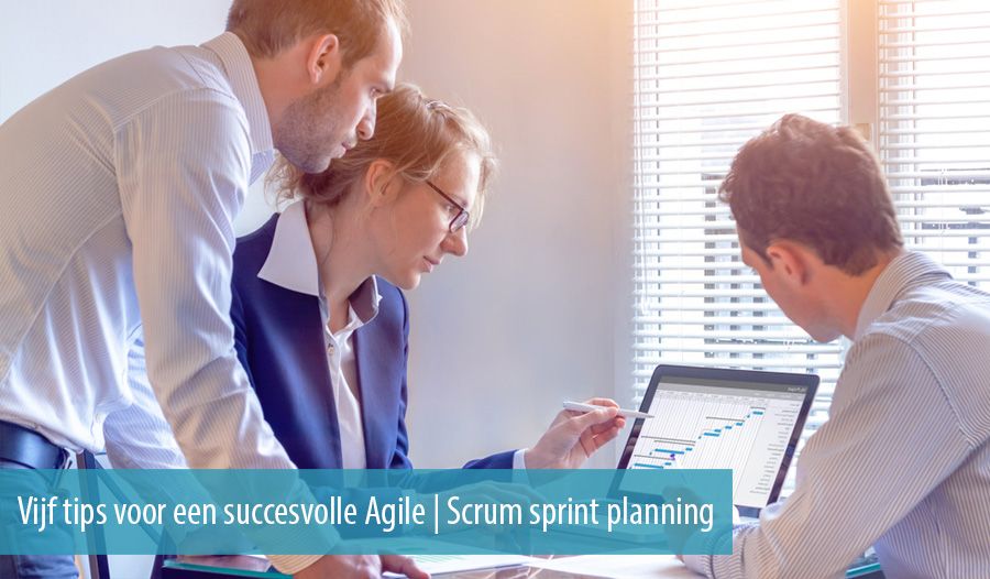 Vijf tips voor een succesvolle Agile | Scrum sprint planning Vijf tips voor een succesvolle Agile | Scrum sprint planning