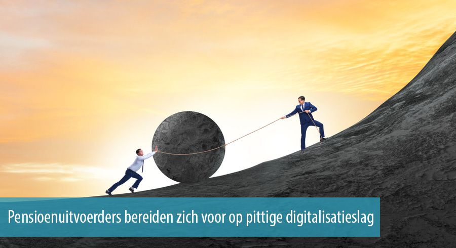 Pensioenuitvoerders bereiden zich voor op pittige digitalisatieslag