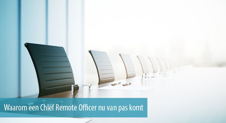 Waarom een Chief Remote Officer nu van pas komt
