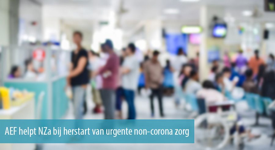 AEF helpt NZa bij herstart van urgente non-corona zorg AEF helpt NZa bij herstart van urgente non-corona zorg