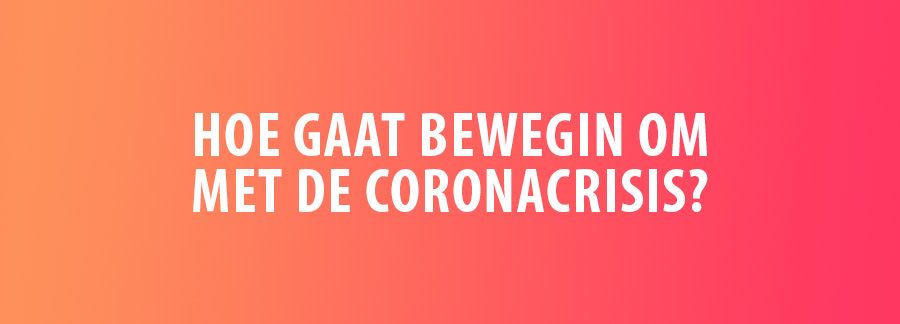 Hoe gaat Bewegin om met de coronacrisis?