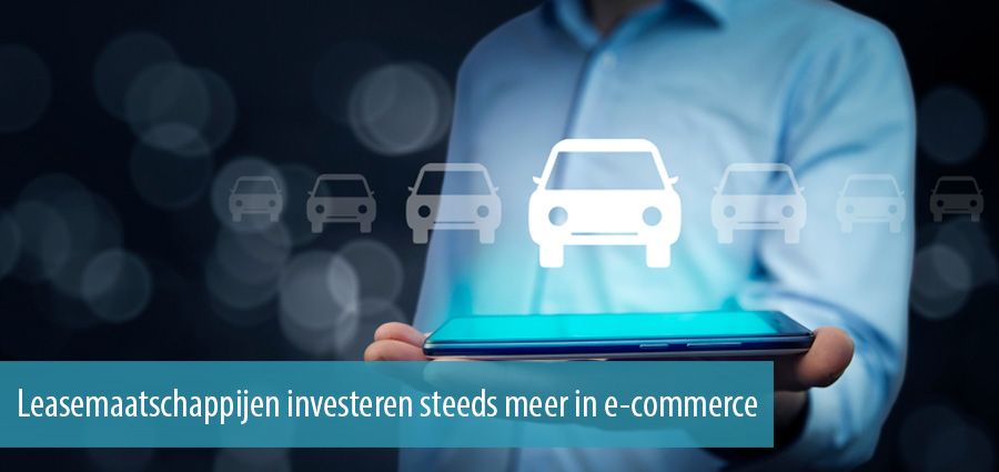 Leasemaatschappijen investeren steeds meer in e-commerce 