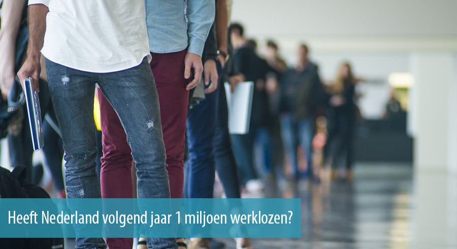 Heeft Nederland volgend jaar 1 miljoen werklozen?