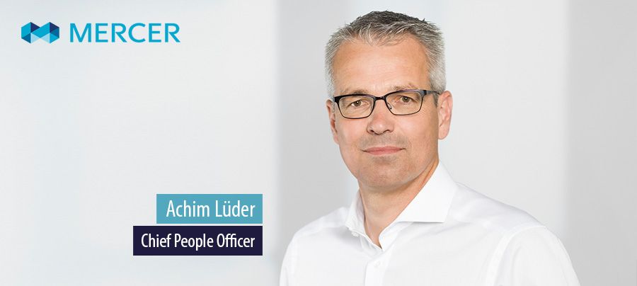 Achim Lüder, Chief People Officer, Mercer Achim Lüder, Chief People Officer, Mercer