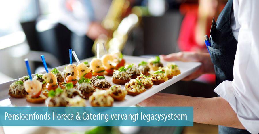 Pensioenfonds Horeca & Catering vervangt legacysysteem
