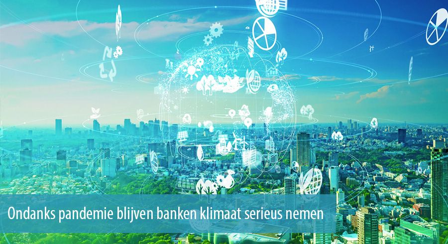 Ondanks pandemie blijven banken klimaat serieus nemen