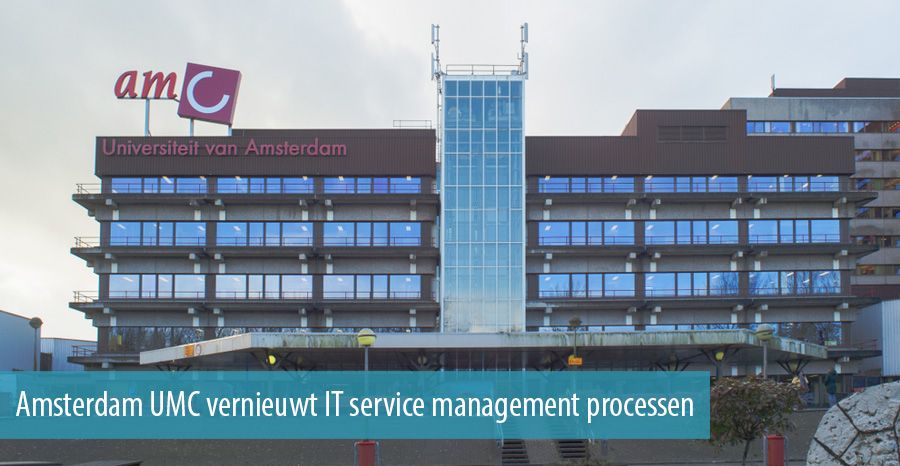 Amsterdam UMC vernieuwt IT service management processen