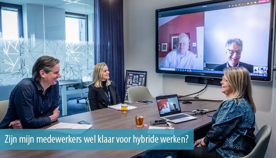 Zijn mijn medewerkers wel klaar voor hybride werken?
