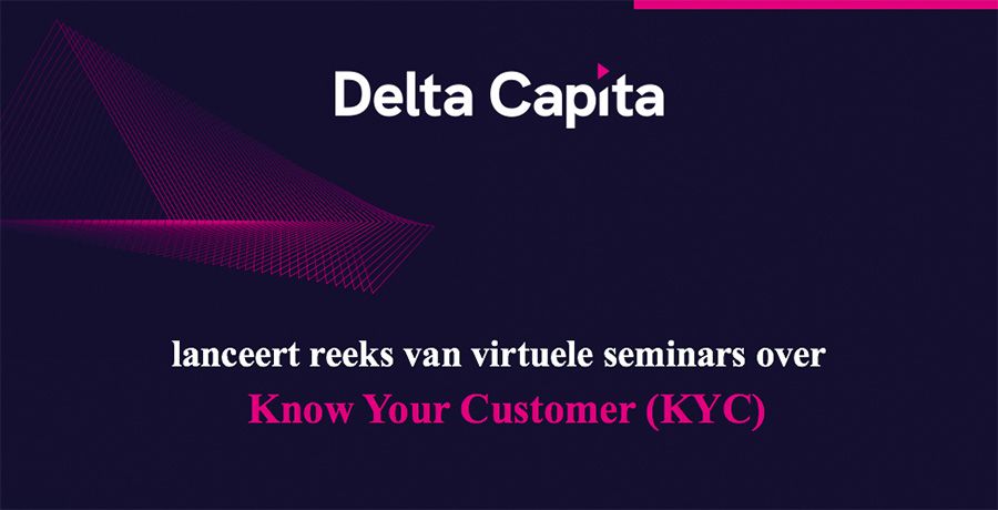 Delta Capita lanceert reeks van virtuele seminars over KYC