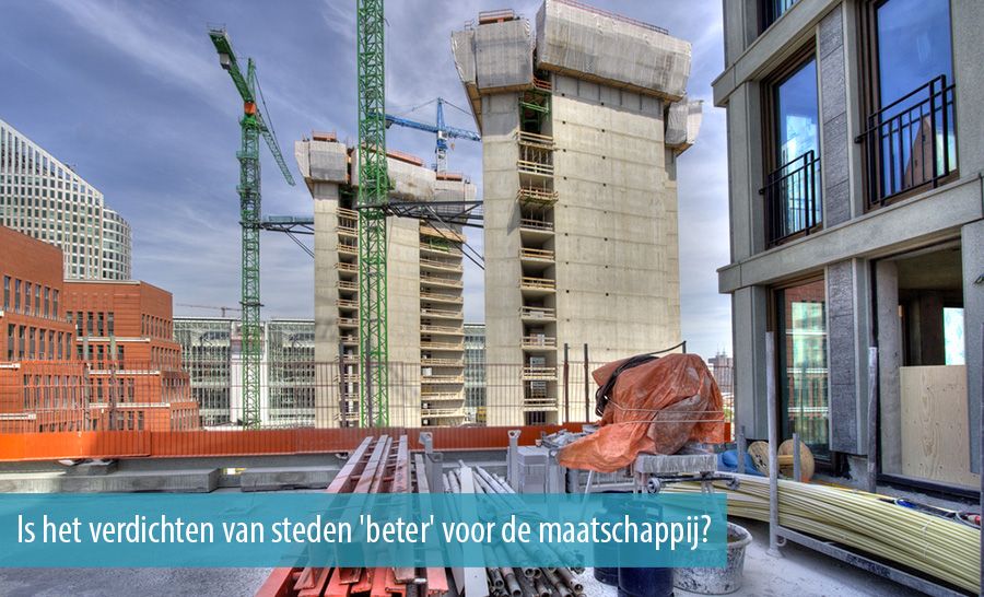 Is het verdichten van steden 'beter' voor de maatschappij?