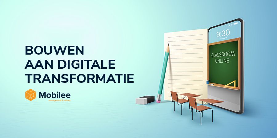 Bouwen aan digitale transformatie binnen het onderwijs Bouwen aan digitale transformatie binnen het onderwijs