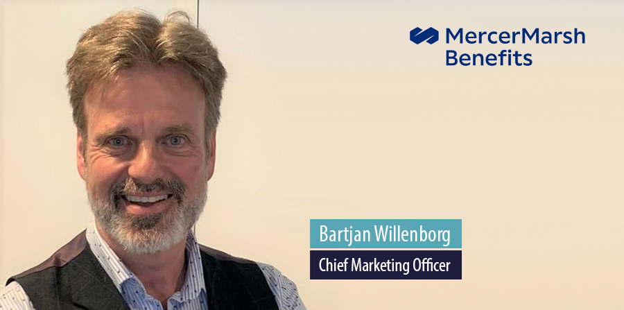 Bartjan Willenborg. Chief Marketing Officer, Mercer Marsh Benefits Bartjan Willenborg. Chief Marketing Officer, Mercer Marsh Benefits