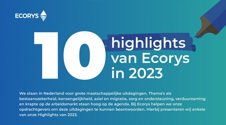 10 bijzondere onderzoeken en projecten van Ecorys uitgelicht 10 bijzondere onderzoeken en projecten van Ecorys uitgelicht