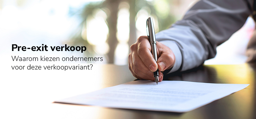 Waarom kiezen meer ondernemers voor een pre-exit verkoop? Waarom kiezen meer ondernemers voor een pre-exit verkoop?
