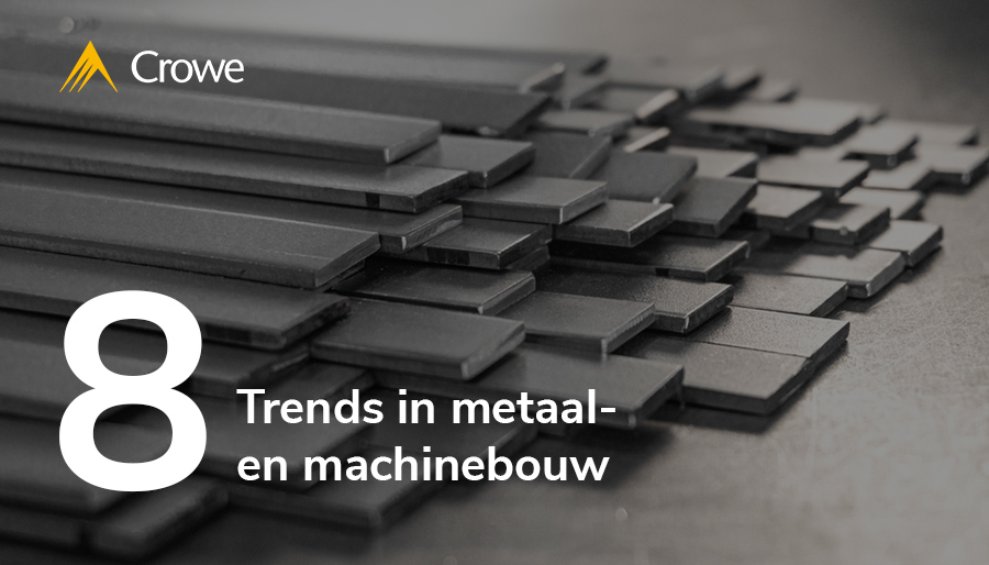 Acht trends die de Nederlandse metaal- en machinebouw vormgeven
