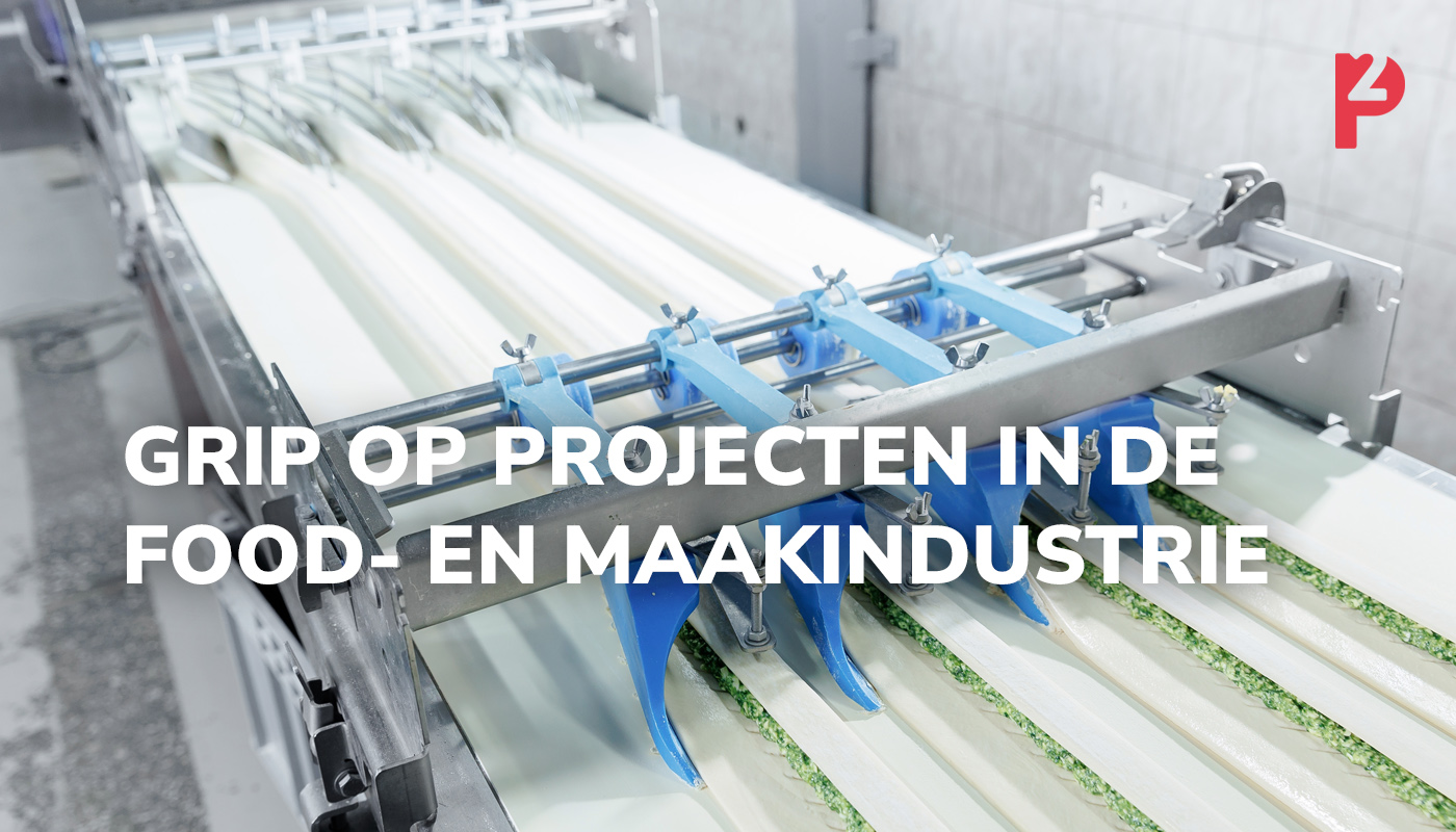 Waarom projecten in de foodsector en maakindustrie vastlopen – en hoe je het tij keert