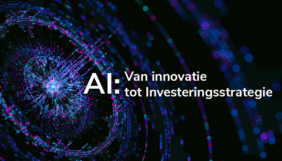 De zakelijke impact van AI: van innovatie tot investeringsstrategie