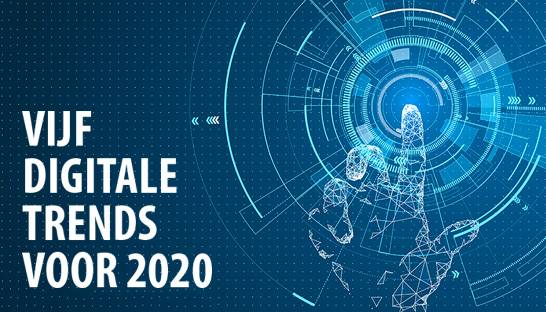 Vijf digitale trends voor het jaar 2020