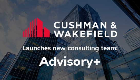 Cushman & Wakefield launches new consulting team: Advisory+