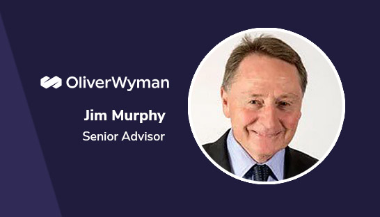 Oliver Wyman appoints Jim Murphy as Senior Advisor