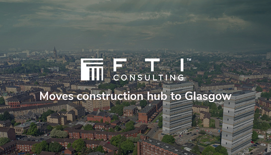 FTI Consulting moves construction hub to Glasgow
