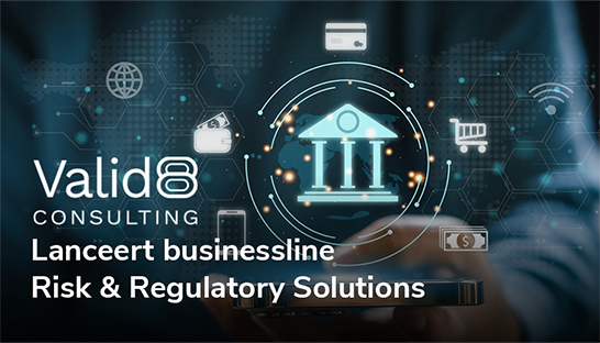 Valid8 Consulting lanceert business line Risk & Regulatory Solutions