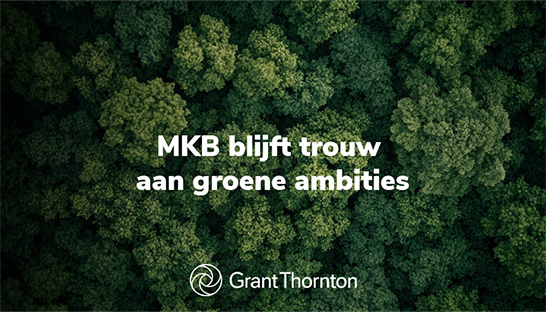 Grant Thornton: Mkb behoudt groene koers ondanks economische tegenwind