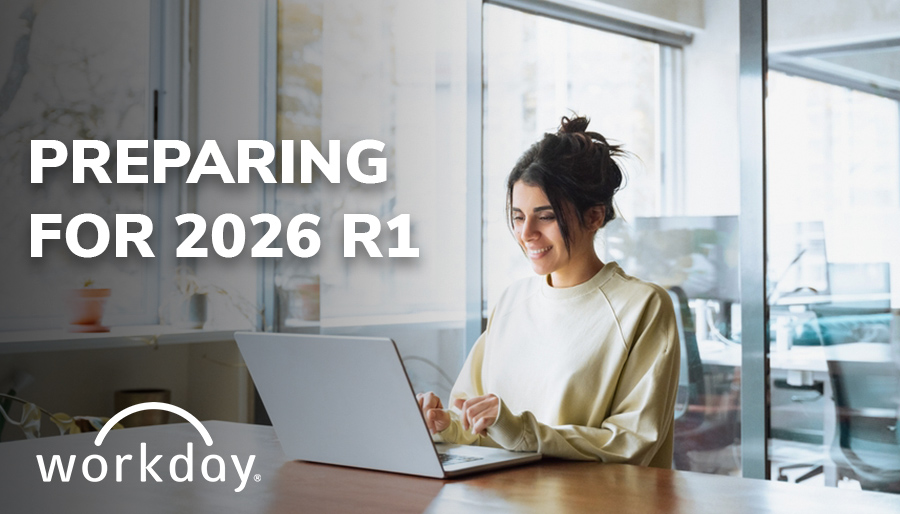 Preparing for Workday’s 2026 R1 feature update
