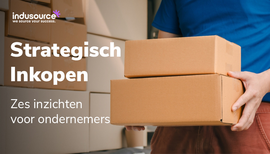 Strategisch inkopen: Zes essentiële inzichten voor ondernemers