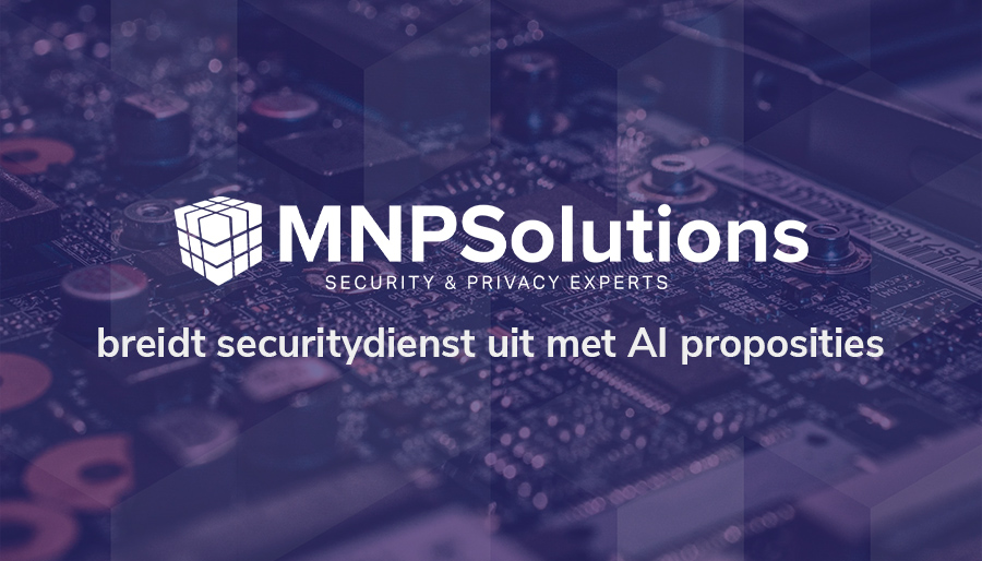 MNP Solutions breidt securitydienst uit met AI-propositie