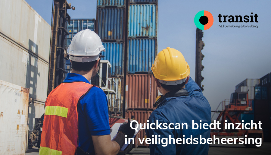 Transit HSE introduceert quickscan voor inzicht in veiligheidsbeheersing