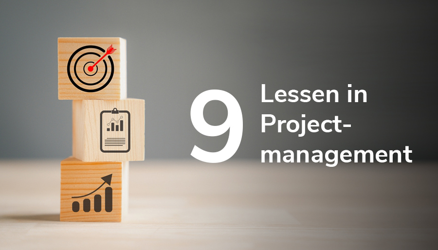 Negen praktijklessen in projectmanagement