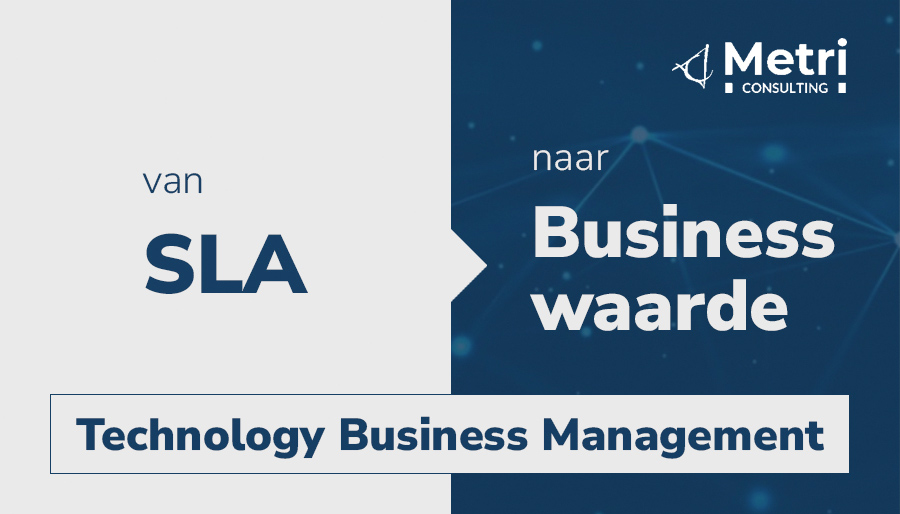 Van SLA naar businesswaarde met technology business management