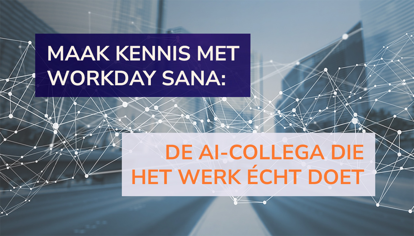 Workday lanceert Sana: ‘De AI-collega die het werk écht doet’
