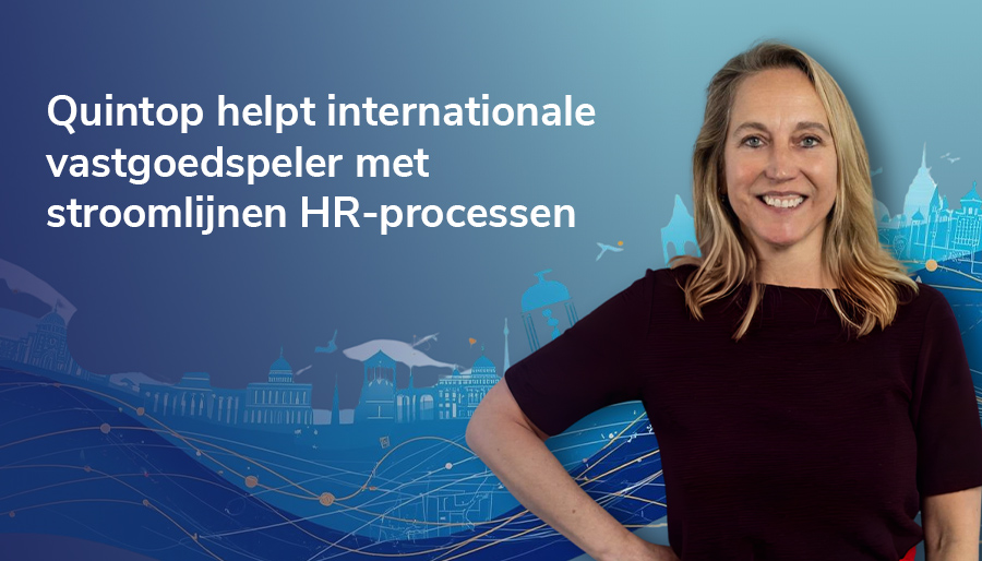 Quintop begeleidt Europese transformatie binnen HR Shared Services Centre