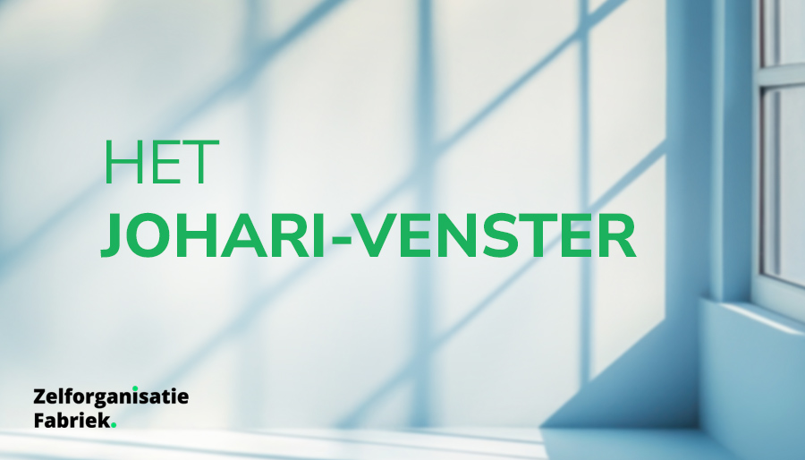 Het Johari-venster: een model voor meer zelfinzicht en effectieve samenwerking