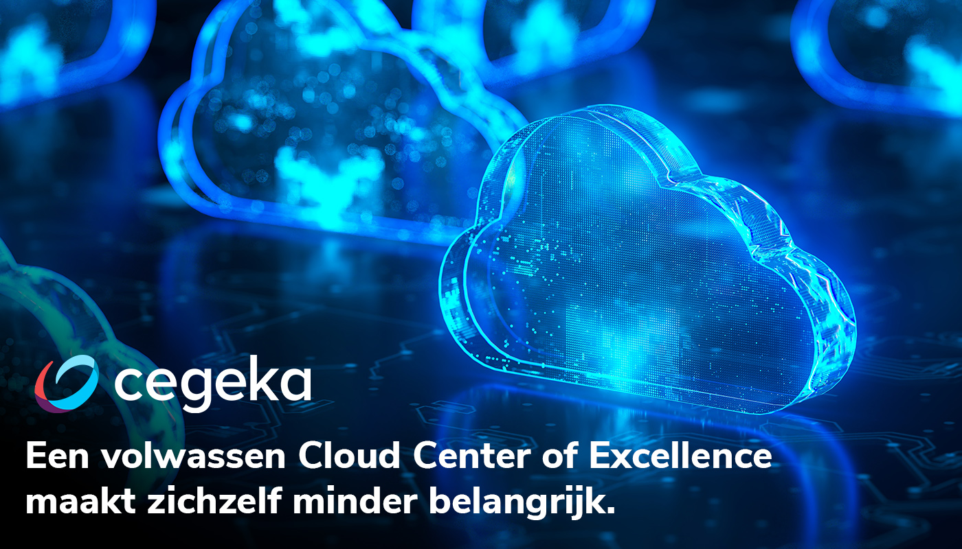 Waarom een volwassen Cloud Center of Excellence zichzelf minder belangrijk maakt