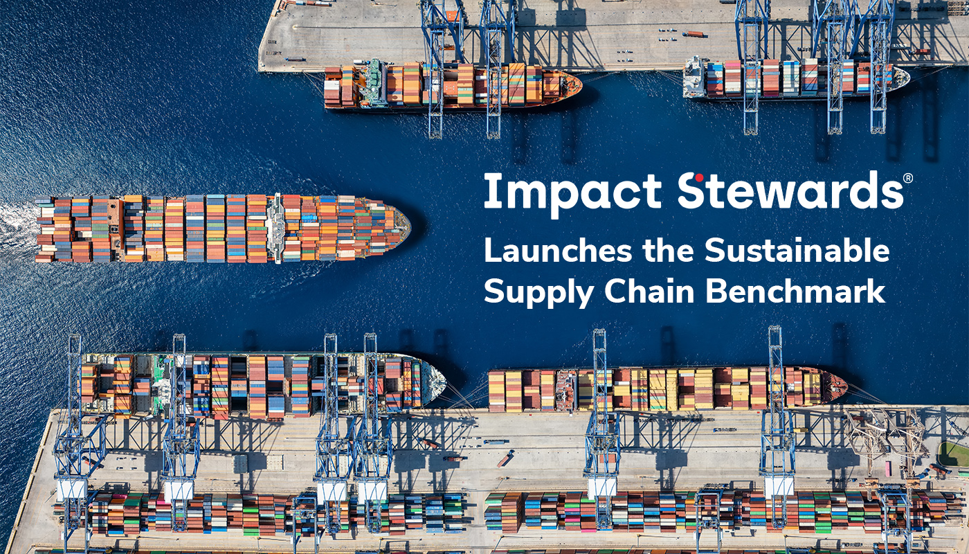 Impact Stewards launches the Sustainable Supply Chain Benchmark
